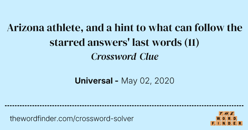 Arizona athlete, and a hint to what can follow the starred answers' last words crossword clue image
