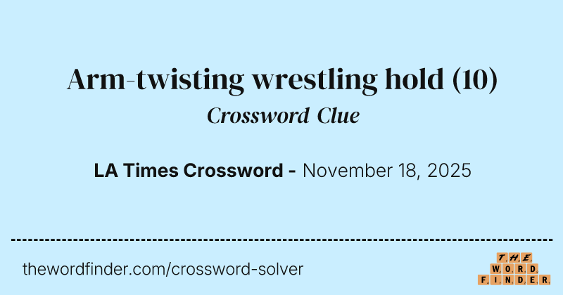 Arm-twisting wrestling hold crossword clue image