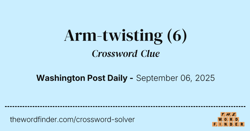 Arm-twisting crossword clue image