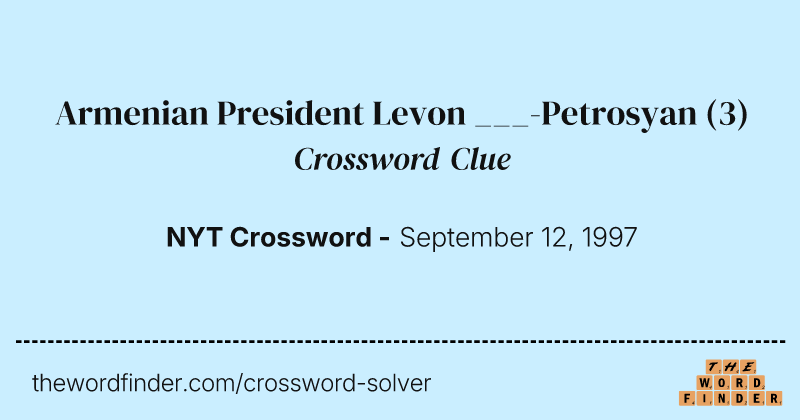 Armenian President Levon ___-Petrosyan crossword clue image
