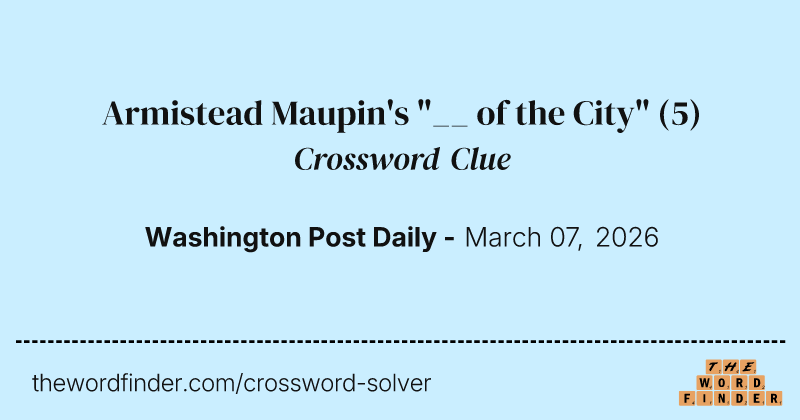 Armistead Maupin's "__ of the City" crossword clue image