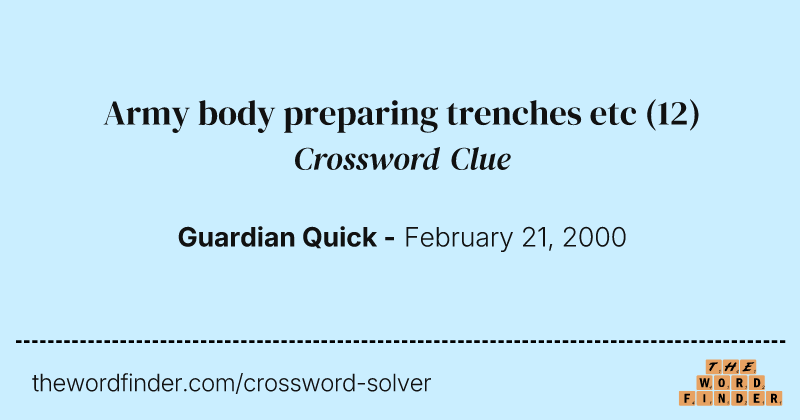 Army body preparing trenches etc crossword clue image
