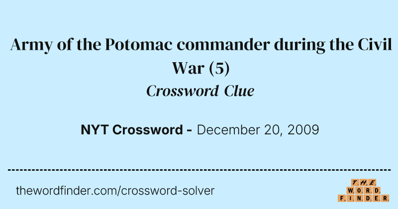 Army of the Potomac commander during the Civil War crossword clue image
