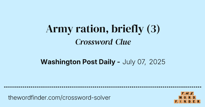 Army ration, briefly crossword clue image