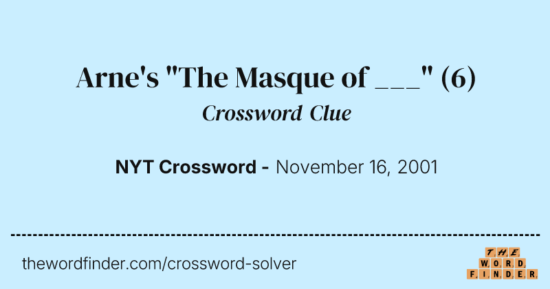 Arne's "The Masque of ___" crossword clue image