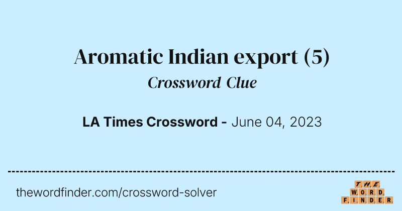 Aromatic Indian export crossword clue image
