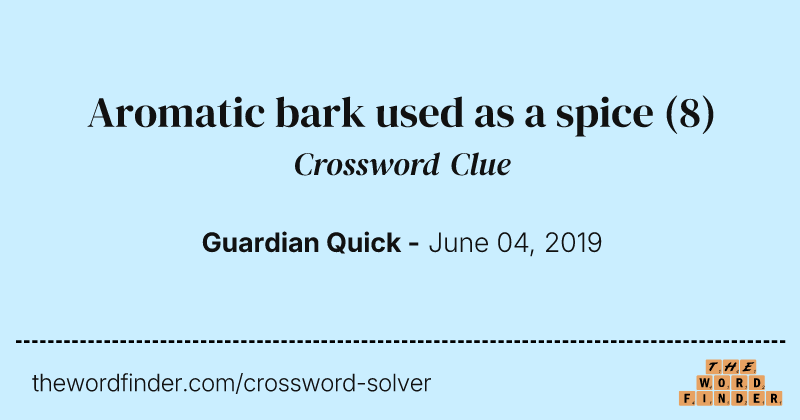 Aromatic bark used as a spice crossword clue image