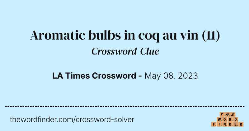 Aromatic bulbs in coq au vin crossword clue image