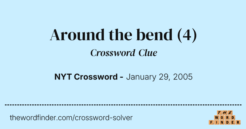 Around the bend crossword clue image