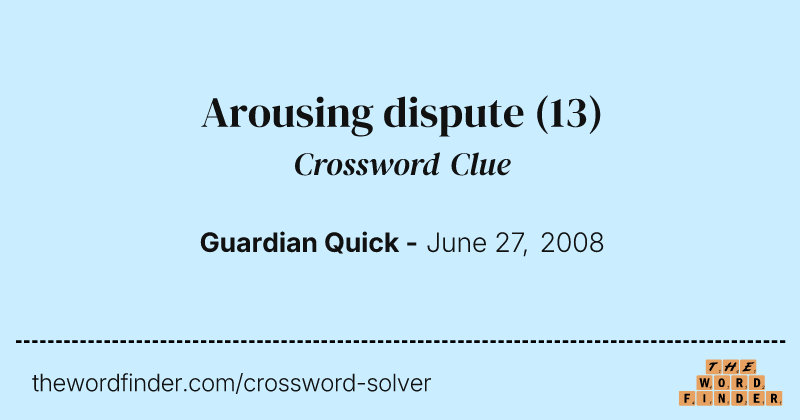 Arousing dispute crossword clue image