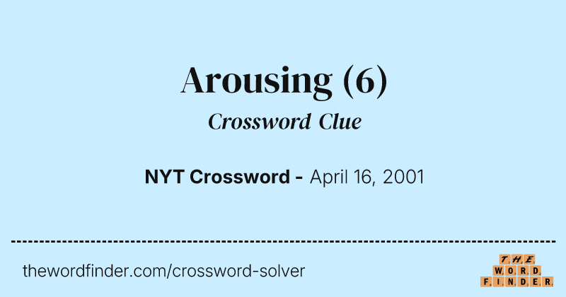Arousing crossword clue image