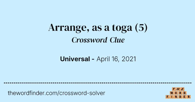 Arrange, as a toga crossword clue image