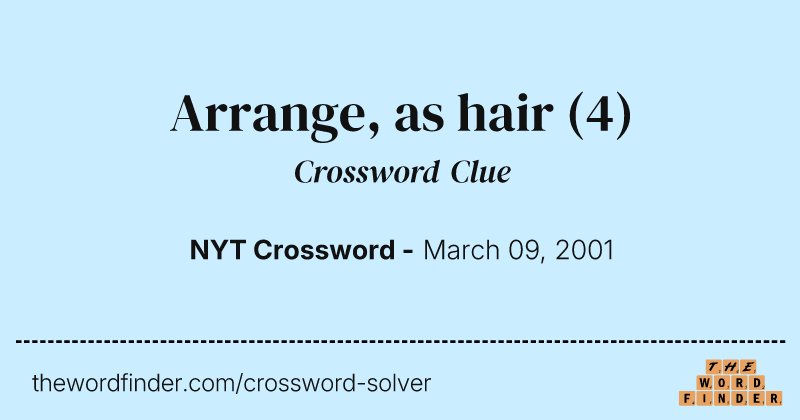 Arrange, as hair crossword clue image