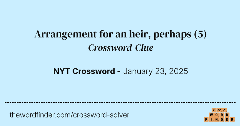 Arrangement for an heir, perhaps crossword clue image