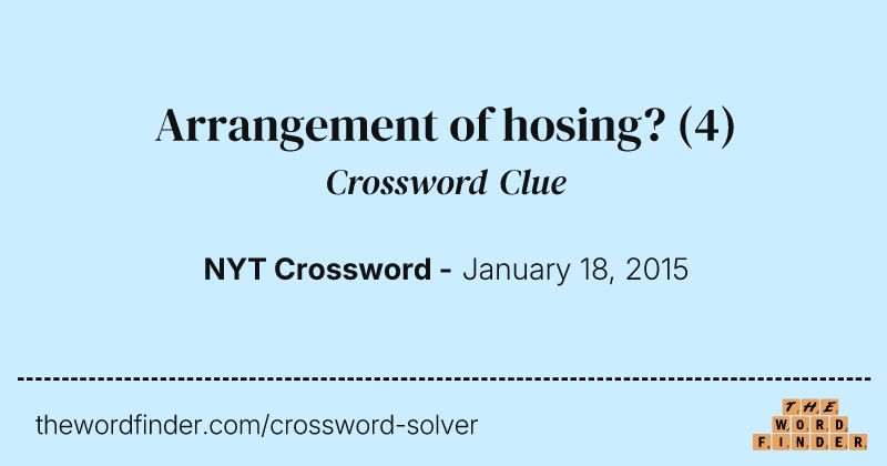 Arrangement of hosing? crossword clue image