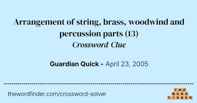 Arrangement of string, brass, woodwind and percussion parts crossword clue image