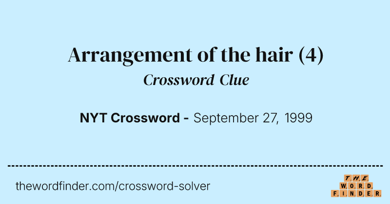Arrangement of the hair crossword clue image