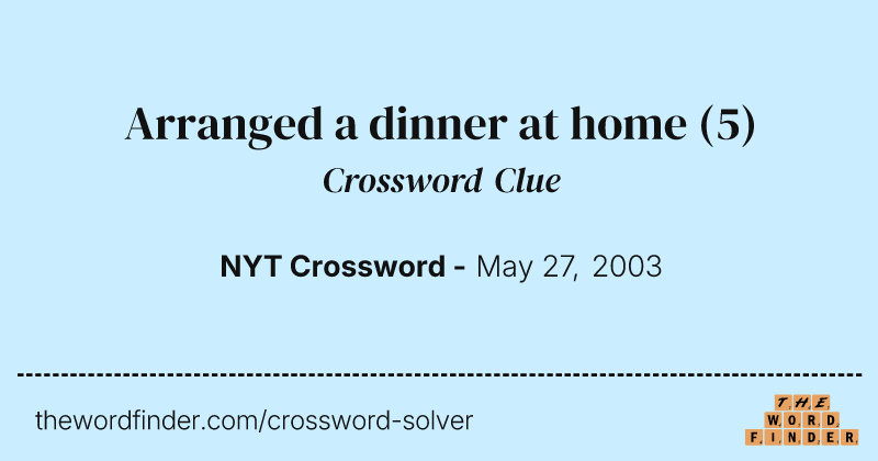 Arranged a dinner at home crossword clue image