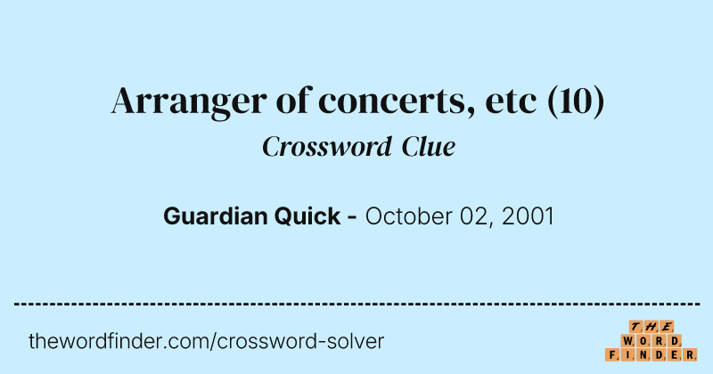 Arranger of concerts, etc crossword clue image