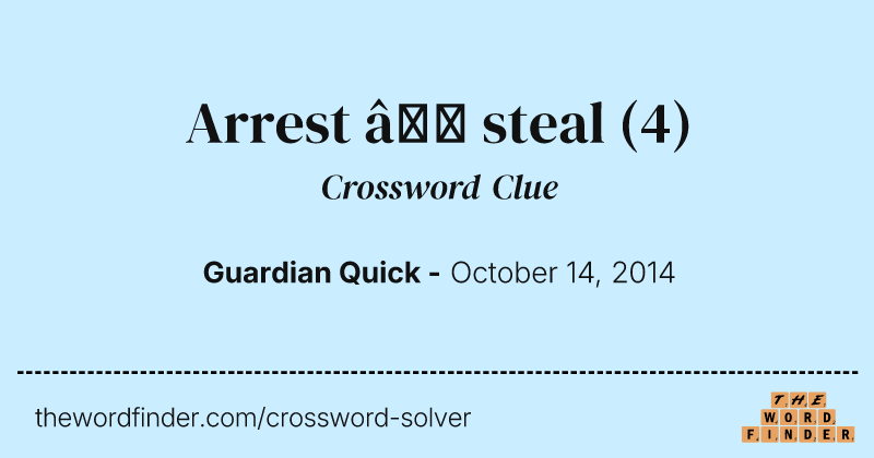 Arrest — steal crossword clue image