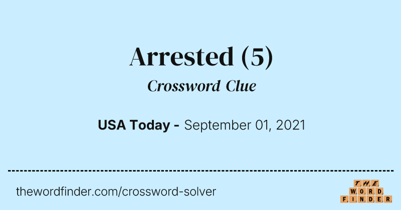 Arrested crossword clue image