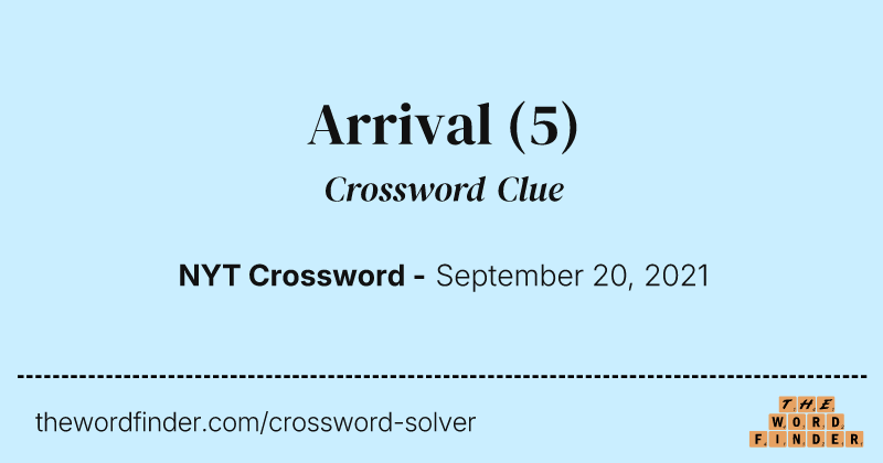 Arrival crossword clue image