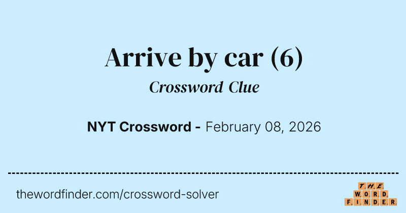 Arrive by car crossword clue image