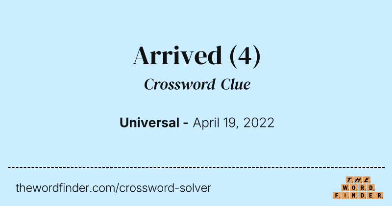 Arrived crossword clue image
