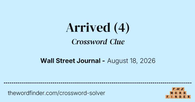 Arrived crossword clue image