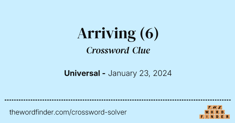 Arriving crossword clue image