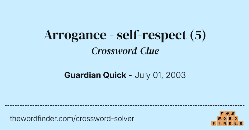Arrogance - self-respect crossword clue image