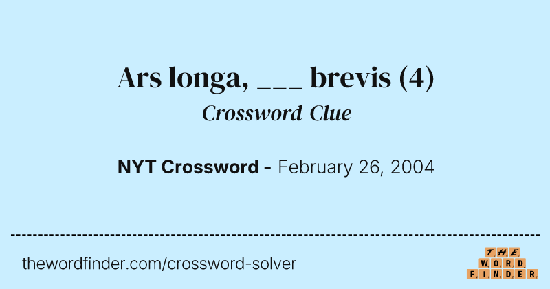 Ars longa, ___ brevis crossword clue image