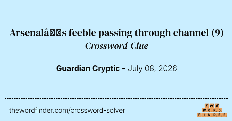Arsenal’s feeble passing through channel crossword clue image