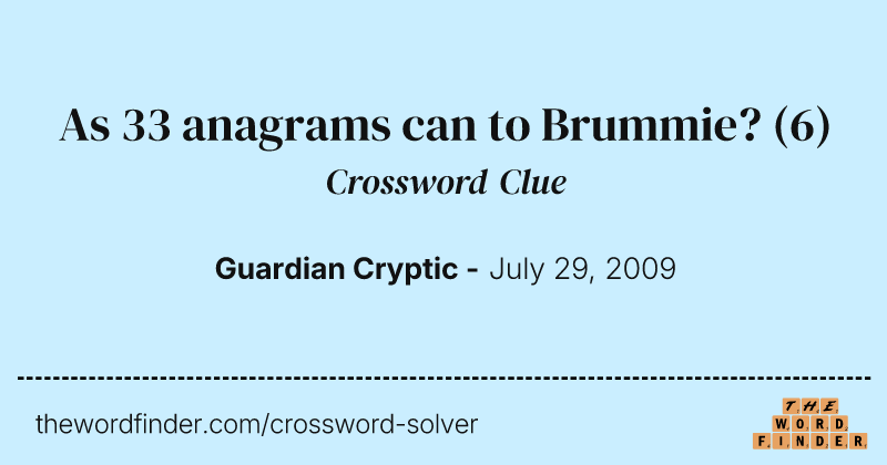 As 33 anagrams can to Brummie? crossword clue image