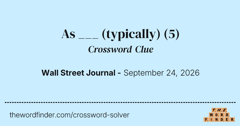 As ___ (typically) crossword clue image