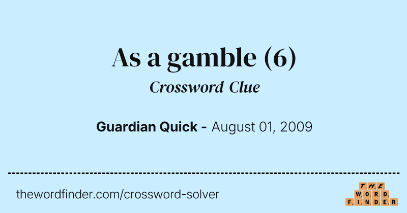 As a gamble crossword clue image
