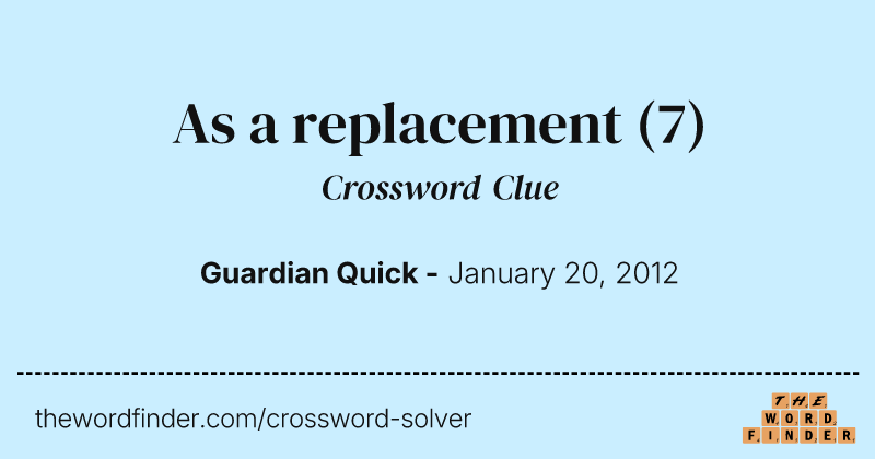 As a replacement crossword clue image
