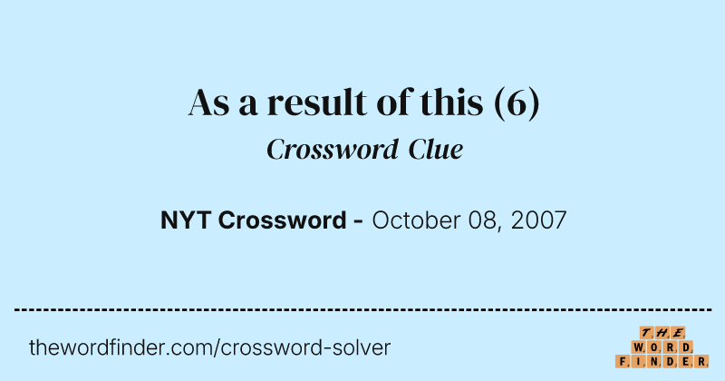 As a result of this crossword clue image