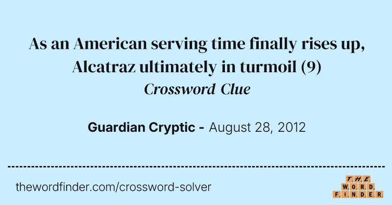 As an American serving time finally rises up, Alcatraz ultimately in turmoil crossword clue image