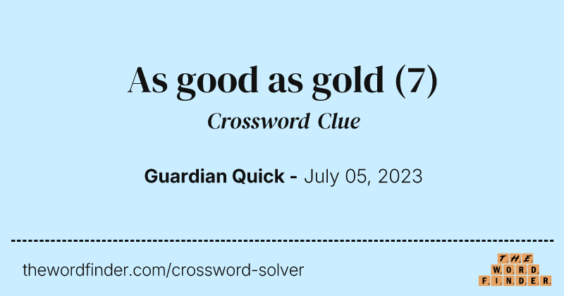 As good as gold crossword clue image