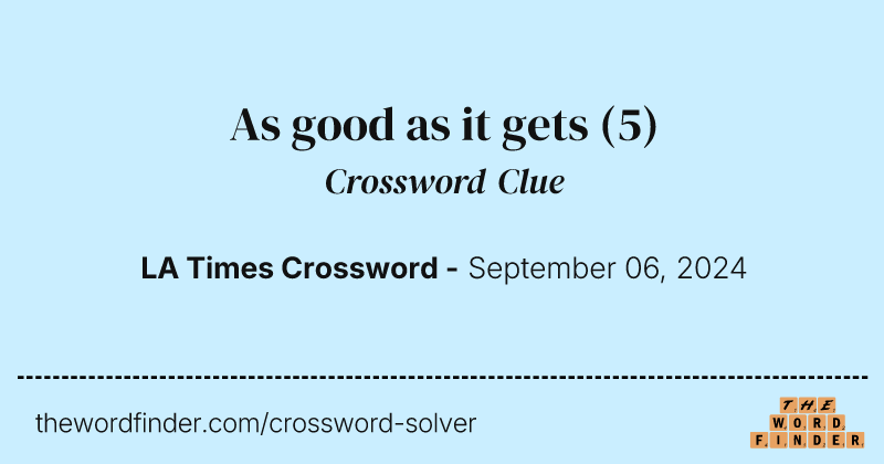 As good as it gets crossword clue image