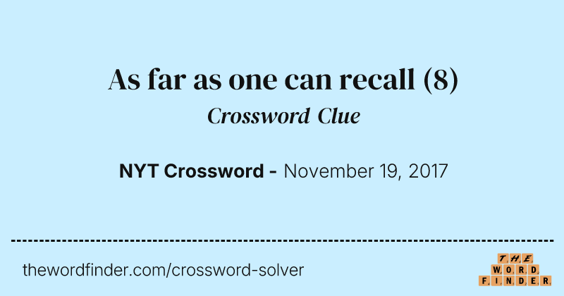 As far as one can recall crossword clue image
