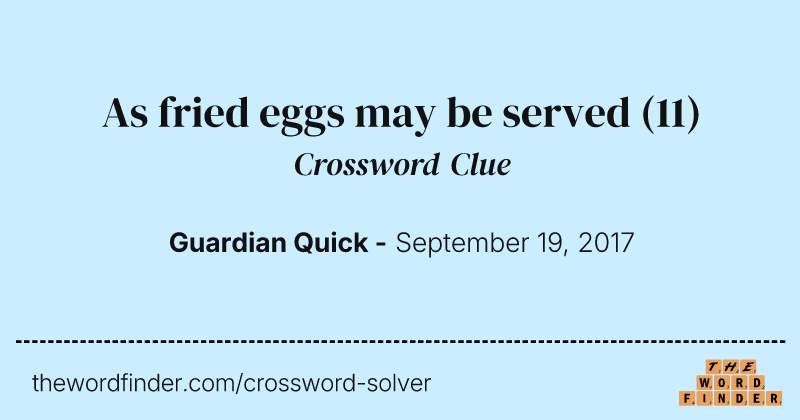 As fried eggs may be served crossword clue image