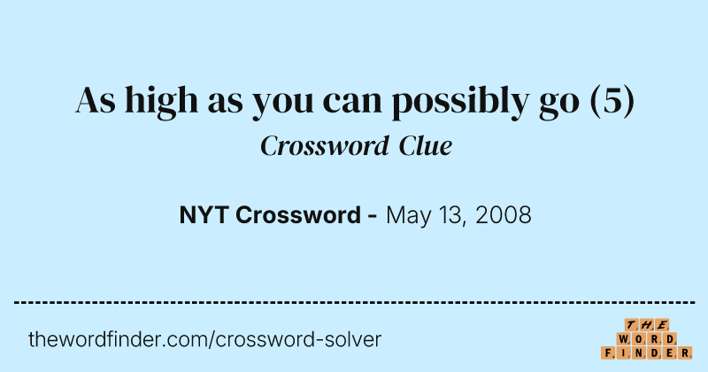 As high as you can possibly go crossword clue image