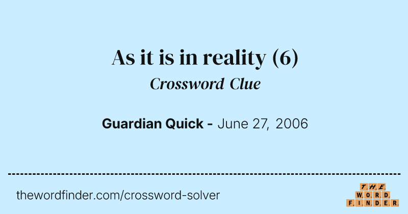 As it is in reality crossword clue image