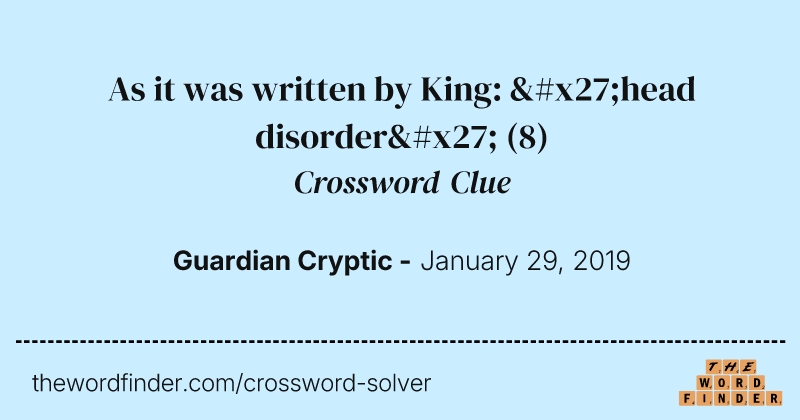 As it was written by King: 'head disorder' crossword clue image