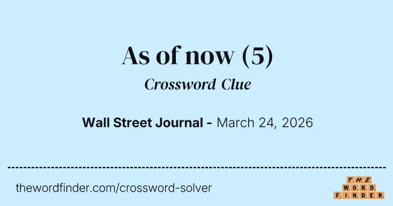 As of now crossword clue image