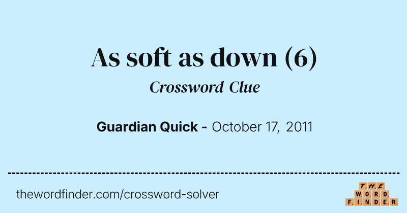 As soft as down crossword clue image