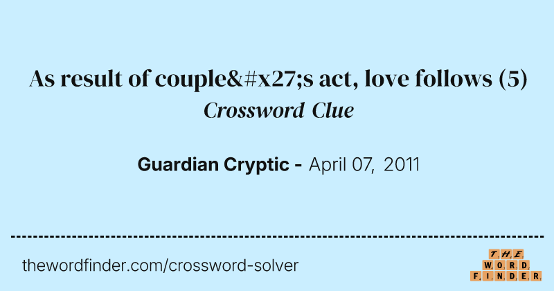 As result of couple's act, love follows crossword clue image