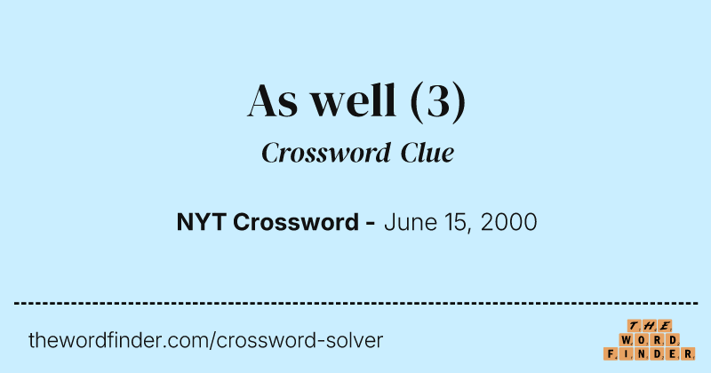 As well crossword clue image